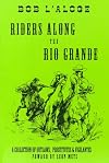 Riders Along the Rio Grande: A Collection of Outlaws, Prostitutes and Vigilantes