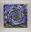 Ancient Microworlds