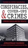 Conspiracies, Cover-Ups and Crimes