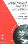 Space Mission Analysis and Design, 3rd edition (Space Technology Library, Vol. 8)