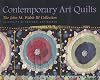 Contemporary art quilts: The John M. Walsh III collection