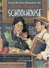 Good Old Days Remembers the Little Country Schoolhouse