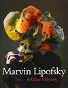 Marvin Lipofsky: A Glass Odyssey