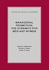 Managerial Promotion: The Dynamics for Men and Women