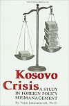 Kosovo Crisis: A Study in Foreign Policy Mismanagement