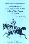 Campaign Clothing: Field Uniforms of the Indian War Army (Part. 2 1872-1886)