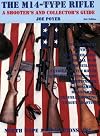 The M14-Type Rifles: A Shooter's and Collector's Guide, 2nd Edition