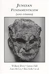 Jungian Fundamentalism (and others). Spring 68. A Journal of Archetype and Culture.