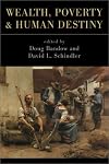Wealth, Poverty, and Human Destiny