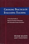Changing Practices in Evaluating Teaching: A Practical Guide to Improved Faculty Performance and Promotion/Tenure Decisions