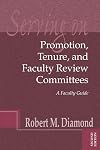 Serving on Promotion, Tenure, and Faculty Review Committees: A Faculty Guide