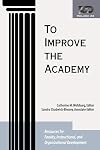To Improve the Academy: Resources for Faculty, Instructional, & Organizational Development, Vol 22