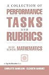 A Collection of Performance Tasks & Rubrics: High School Mathematics (Math Performance Tasks)