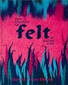Felt: New Directions for an Ancient Craft