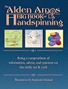 The Alden Amos Big Book of Handspinning: Being A Compendium of Information, Advice, and Opinions On the Noble Art & Craft