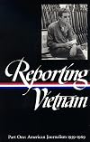 Reporting Vietnam: American Journalism 1959-1969, Volume 1
