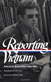 Reporting Vietnam: American Journalism 1959-1975 [2-volume set]