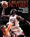 Greatest Pictures: Memorable Images from Sports History (Sports Illustrated)