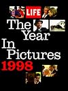 LIFE: The Year in Pictures 1998