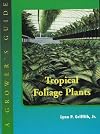 Tropical Foliage Plants: A Grower's Guide