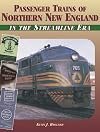 Passenger Trains of Northern New England: In the Streamline Era