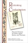Rethinking Confucianism: Past and Present in China, Japan, Korea, and Vietnam