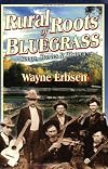 Rural Roots of Bluegrass: Songs, Stories & History