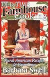 Old-Time Farmhouse Cooking: Rural American Recipes and Farm Lore