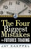 The Four Biggest Mistakes in Futures Trading