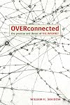 Overconnected: The Promise and Threat of the Internet