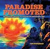 Paradise Promoted: The Booster Campaign That Created Los Angeles, 1870-1930