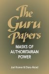 The Guru Papers: Masks of Authoritarian Power