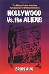 Hollywood vs. The Aliens: The Motion Picture Industry's Participation in UFO Disinformation
