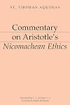 Commentary on Aristotle's Nicomachean Ethics [Aristotelian Commentary Series]