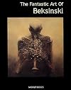 The Fantastic Art of Beksinski