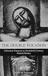 The double vocation : Christian presence in twentieth-century French fiction