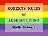Roberts' Rules of Lesbian Living