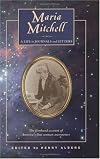 Maria Mitchell: A Life in Journals and Letters