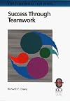 Success Through Teamwork: A Practical Guide to Interpersonal Team Dynamics (High-Performance Team Series)
