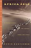 Africa Solo: A Journey Across the Sahara, Sahel and Congo