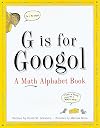 G Is for Googol: A Math Alphabet Book