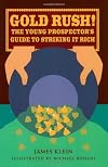 Gold Rush!: The Young Prospector's Guide to Striking It Rich (For the Junior Rockhound)