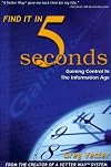 Find it in 5 Seconds Gaining Control in the Information Age