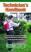 Technician's Handbook : A Field Guide to Turf & Ornamental Insect Identification & Management