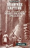 Shawnee Captive: The Story of Mary Draper Ingles