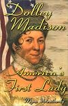 Dolley Madison: America's First Lady (Notable Americans)