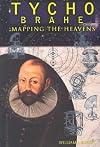 Tycho Brahe: Mapping the Heavens (Great Scientists)