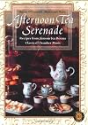 Afternoon Tea Serenade: Recipes from Famous Tea Rooms, Classical Chamber Music