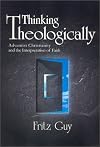 Thinking Theologically: Adventist Christianity and the Interpretation of Faith