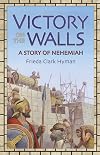 Victory on the Walls: A Story of Nehemiah